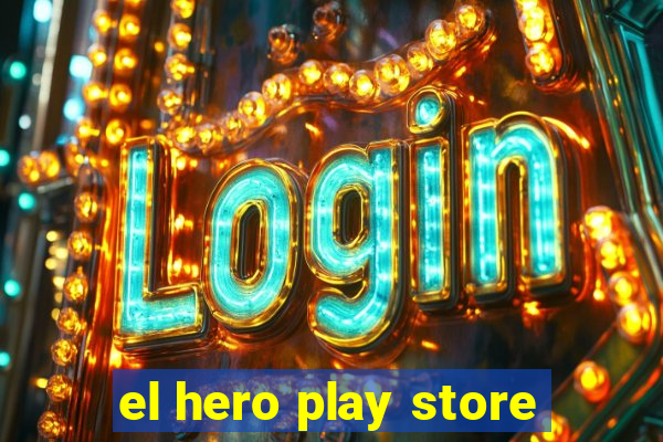 el hero play store